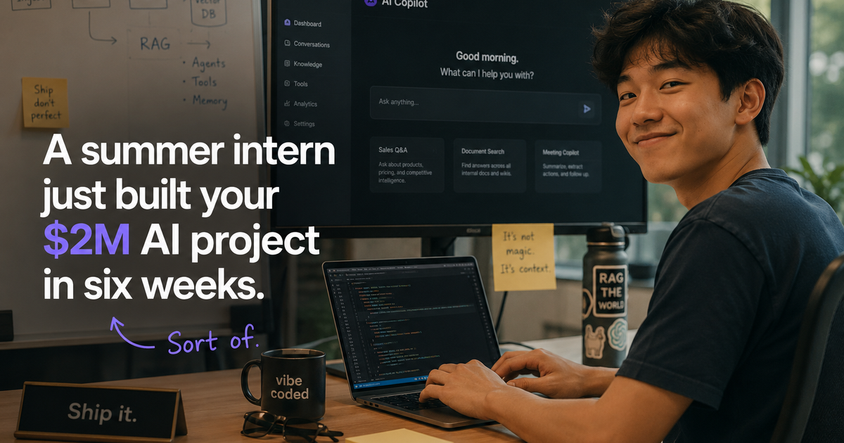 A summer intern just built your $2M AI project in six weeks. Sort of