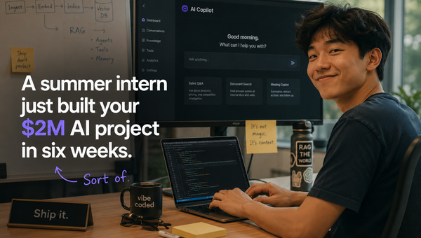 A summer intern just built your $2M AI project in six weeks. Sort of